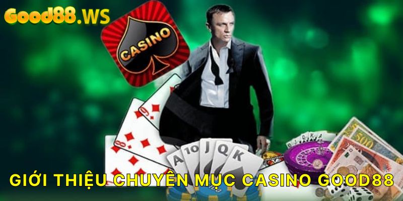 Chuyển mục giải trí Casino Good88