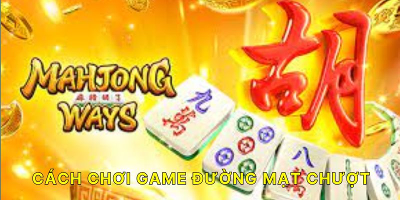 Cách tham gia game đường mạt chược có 1-0-2