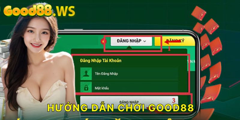 Hướng dẫn đăng ký chơi Good88