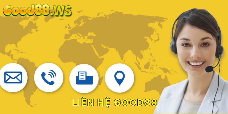 Liên hệ Good88 - Nhanh chóng và siêu tiện lợi